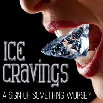 Abilene dentists, Dr. Webb & Dr. Awtrey at Abilene Family Dentistry, tell you how ice cravings could be a sign of something much more serious.