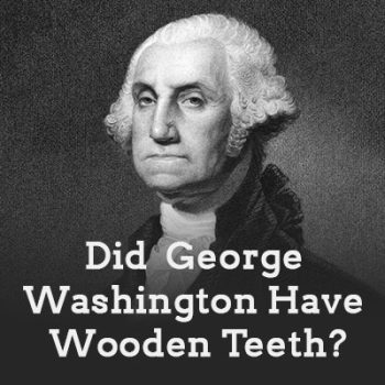 Abilene dentists, Dr. Webb & Dr. Awtrey at Abilene Family Dentistry, shed light on the myth of George Washington and his wooden teeth.